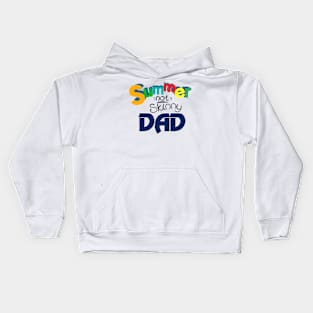 Summer not skinny Dad, Funny Dad Gift Kids Hoodie